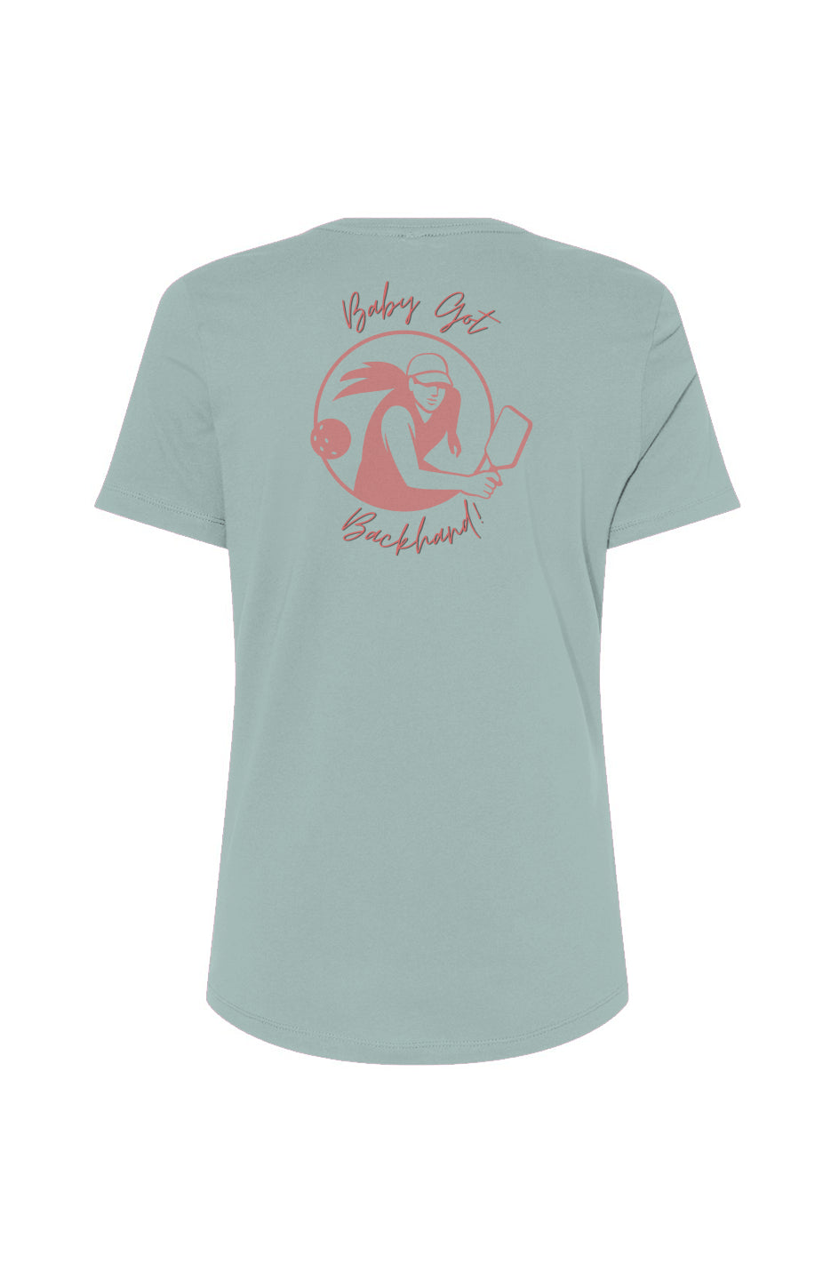 Baby Got Backhand T Shirt